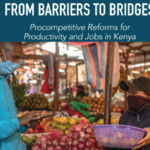Kenya Can Create More Jobs and Enhance Productivity by Adopting Procompetitive Reforms