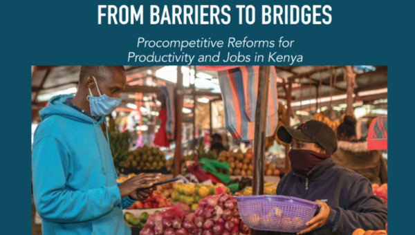 Kenya Can Create More Jobs and Enhance Productivity by Adopting Procompetitive Reforms